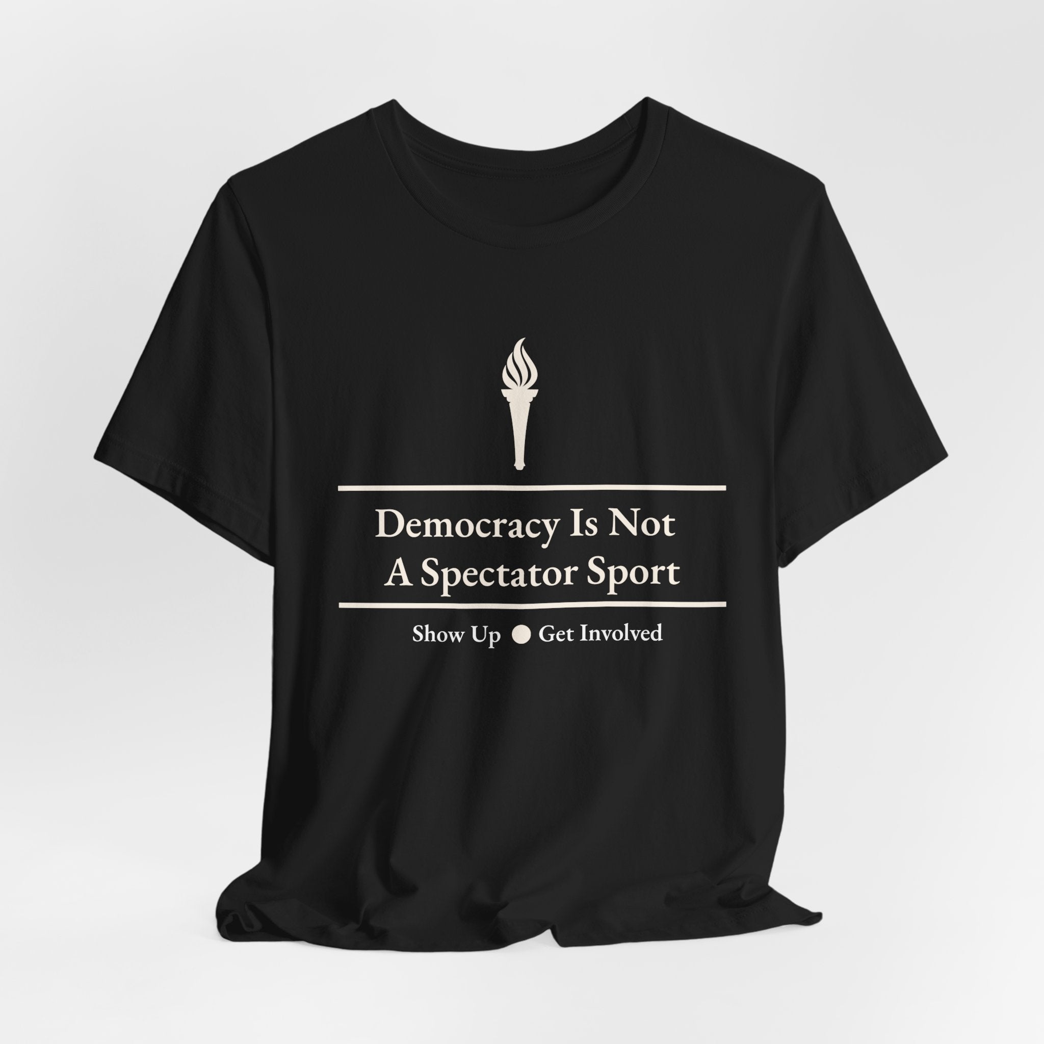 Democracy Is Not A Spectator Sport Tee | Civic Engagement, Vote Activism
