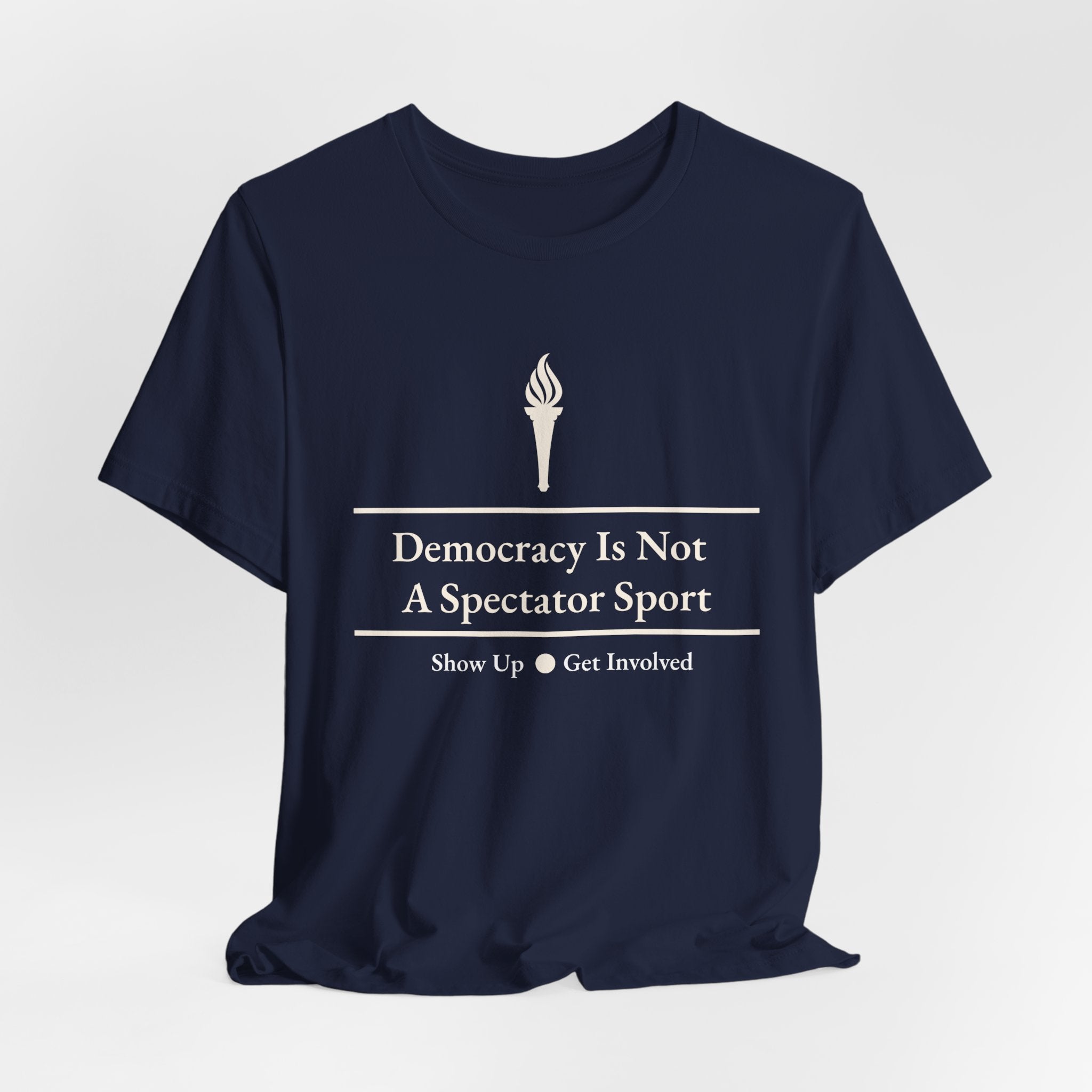 Democracy Is Not A Spectator Sport Tee | Civic Engagement, Vote Activism
