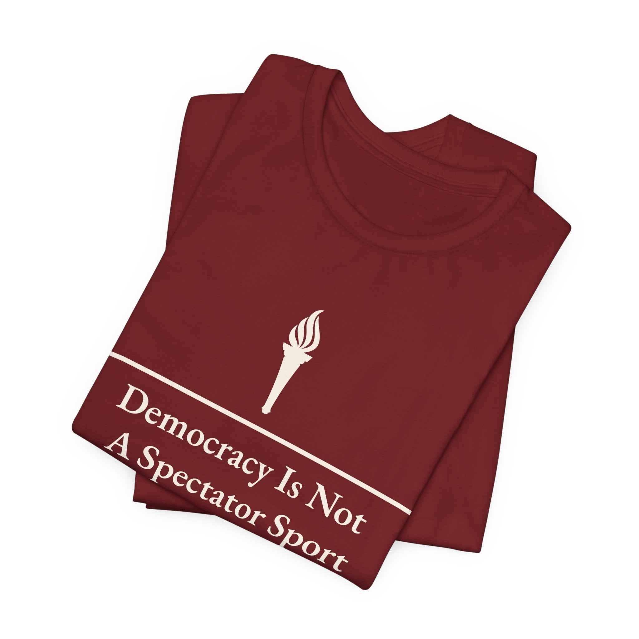 Democracy Is Not A Spectator Sport Tee | Civic Engagement, Vote Activism